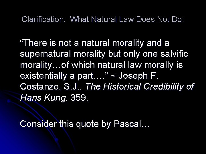 Clarification: What Natural Law Does Not Do: “There is not a natural morality and