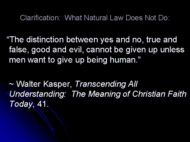 Clarification: What Natural Law Does Not Do: “The distinction between yes and no, true