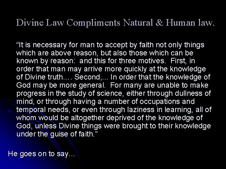 Divine Law Compliments Natural & Human law. “It is necessary for man to accept
