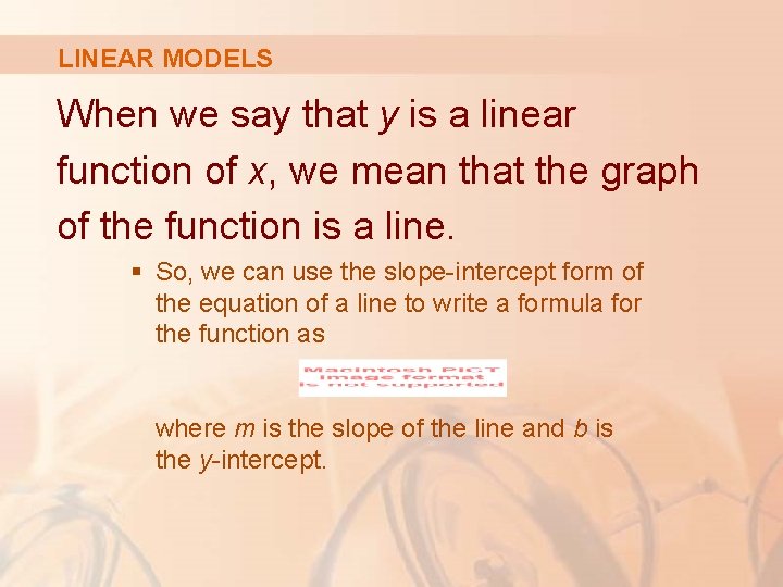 LINEAR MODELS When we say that y is a linear function of x, we