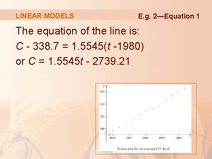 LINEAR MODELS E. g. 2—Equation 1 The equation of the line is: C -