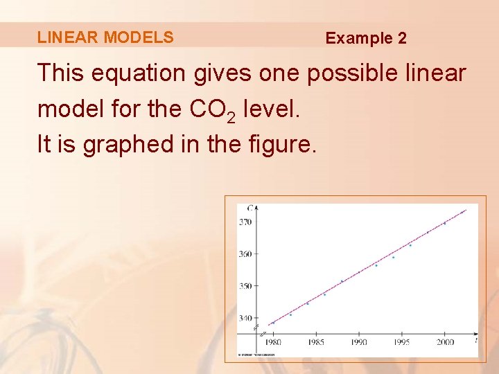LINEAR MODELS Example 2 This equation gives one possible linear model for the CO