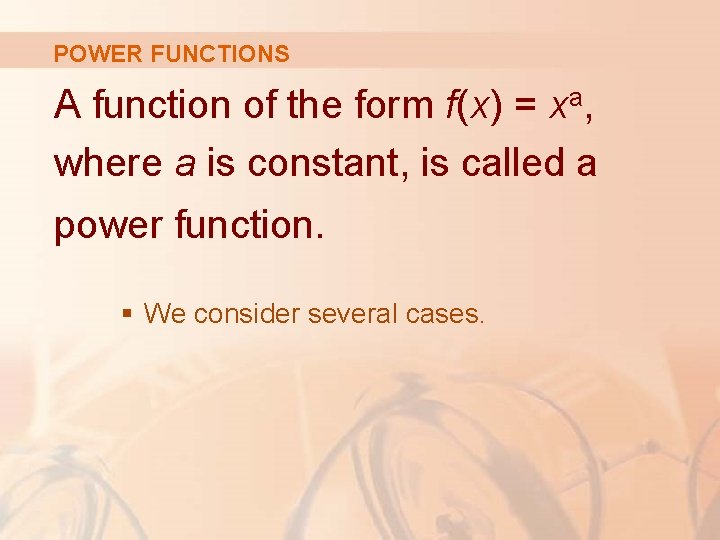 POWER FUNCTIONS A function of the form f(x) = xa, where a is constant,