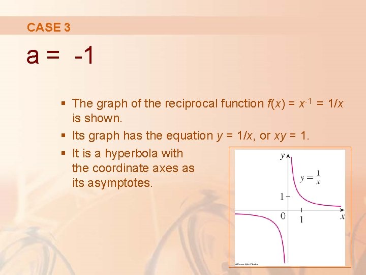 CASE 3 a = -1 § The graph of the reciprocal function f(x) =
