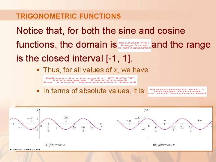 TRIGONOMETRIC FUNCTIONS Notice that, for both the sine and cosine functions, the domain is