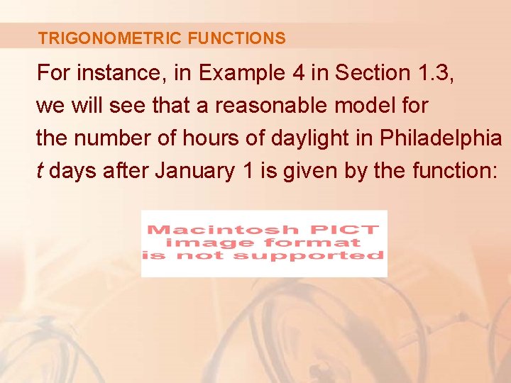 TRIGONOMETRIC FUNCTIONS For instance, in Example 4 in Section 1. 3, we will see