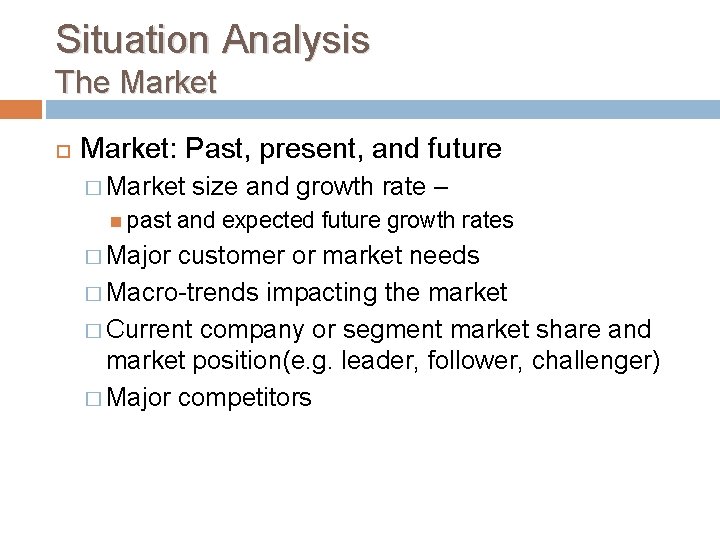 Situation Analysis The Market: Past, present, and future � Market past � Major size