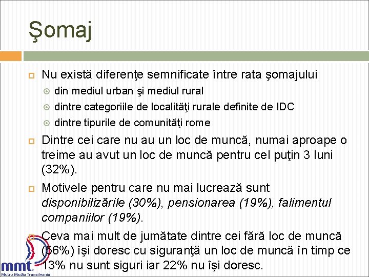 Şomaj Nu există diferenţe semnificate între rata şomajului din mediul urban şi mediul rural