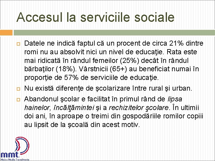 Accesul la serviciile sociale Datele ne indică faptul că un procent de circa 21%