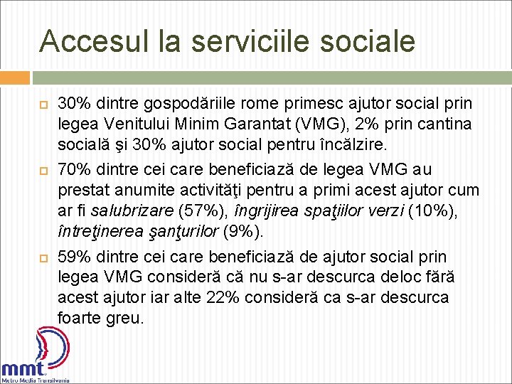 Accesul la serviciile sociale 30% dintre gospodăriile rome primesc ajutor social prin legea Venitului