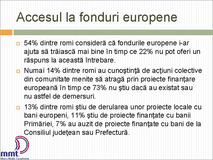 Accesul la fonduri europene 54% dintre romi consideră că fondurile europene i-ar ajuta să