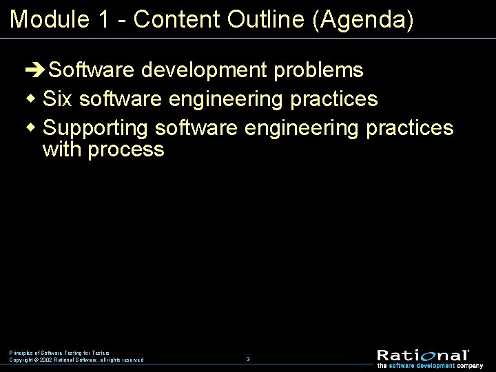 Module 1 Content Outline (Agenda) èSoftware development problems w Six software engineering practices w