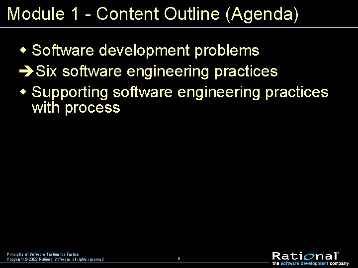 Module 1 Content Outline (Agenda) w Software development problems èSix software engineering practices w