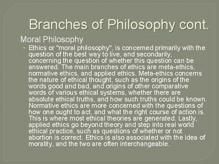 Branches of Philosophy cont. � Moral Philosophy • Ethics or "moral philosophy", is concerned