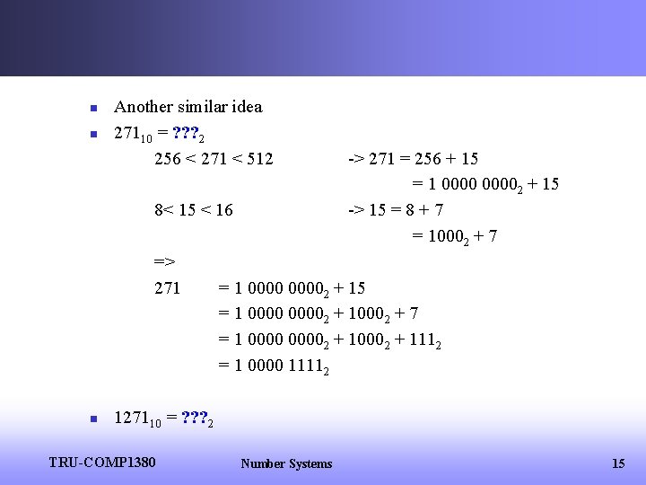 n n Another similar idea 27110 = ? ? ? 2 256 < 271