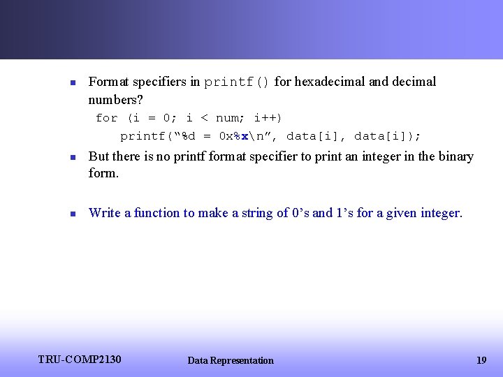 n Format specifiers in printf() for hexadecimal and decimal numbers? for (i = 0;