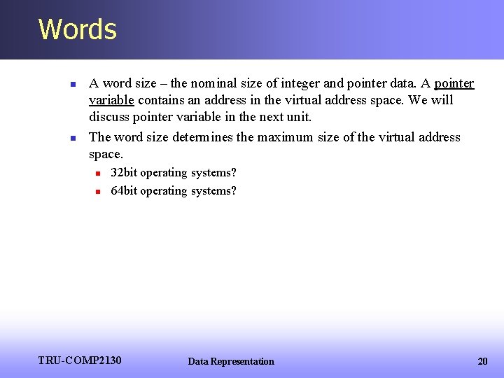 Words n n A word size – the nominal size of integer and pointer