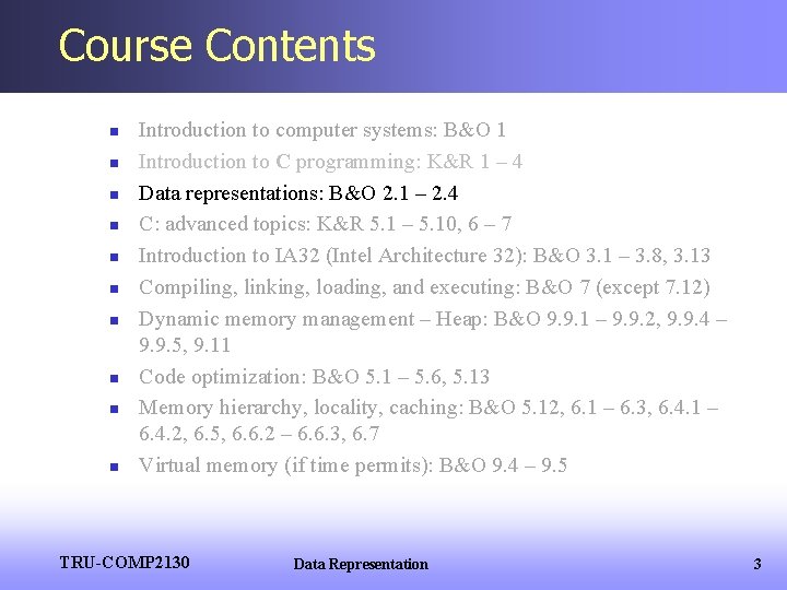 Course Contents n n n n n Introduction to computer systems: B&O 1 Introduction