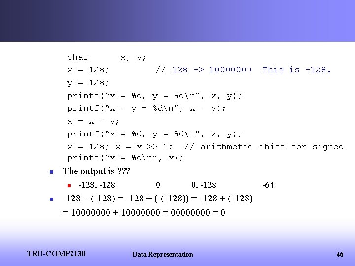 char x, y; x = 128; // 128 -> 10000000 This is -128. y