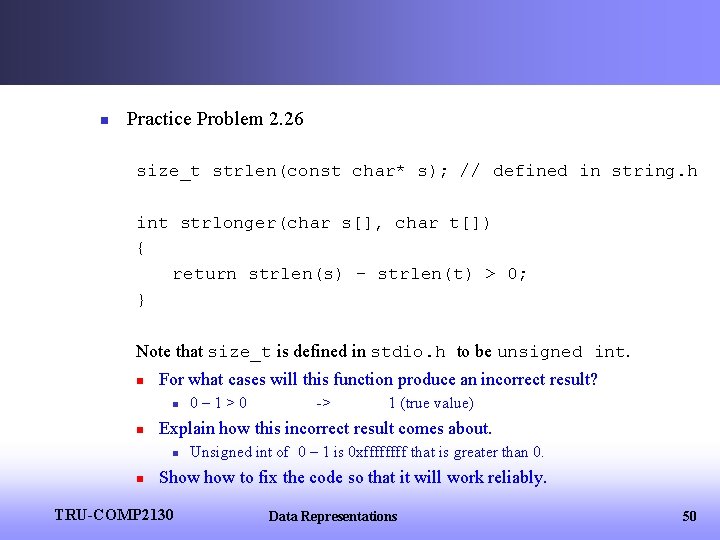 n Practice Problem 2. 26 size_t strlen(const char* s); // defined in string. h