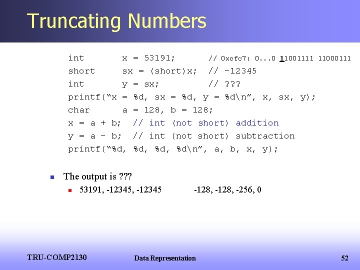 Truncating Numbers int x = 53191; // 0 xcfc 7: 0. . . 0