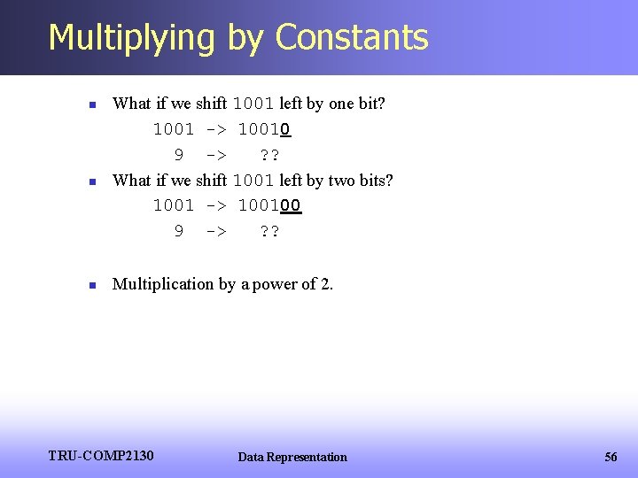 Multiplying by Constants n n n What if we shift 1001 left by one