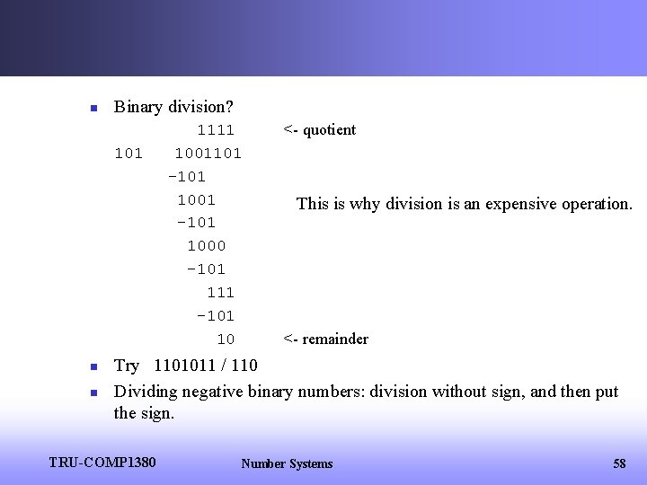 n Binary division? 101 n n 1111 1001101 -101 1000 -101 111 -101 10