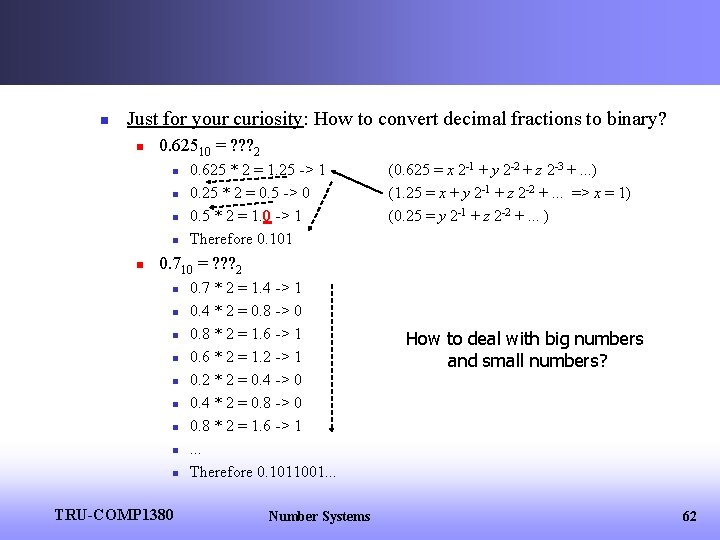 n Just for your curiosity: How to convert decimal fractions to binary? n 0.