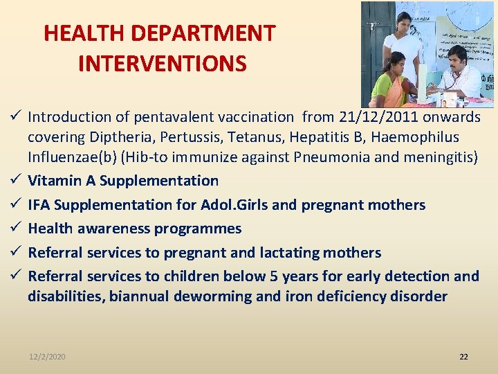 HEALTH DEPARTMENT INTERVENTIONS ü Introduction of pentavalent vaccination from 21/12/2011 onwards covering Diptheria, Pertussis,