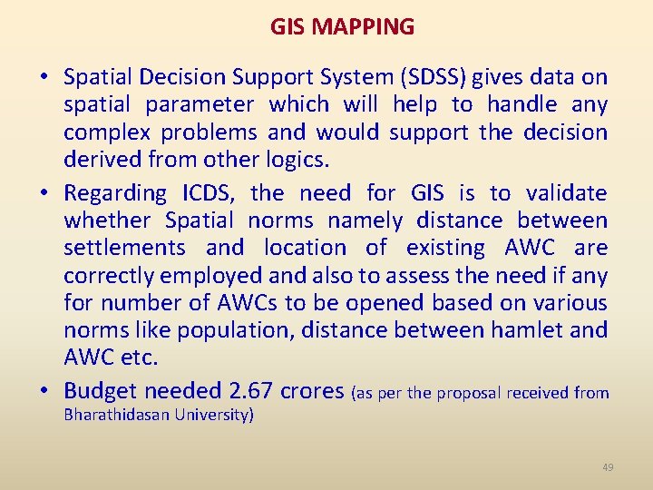 GIS MAPPING • Spatial Decision Support System (SDSS) gives data on spatial parameter which