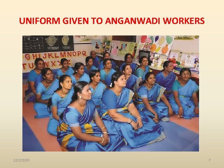 UNIFORM GIVEN TO ANGANWADI WORKERS 12/2/2020 7 