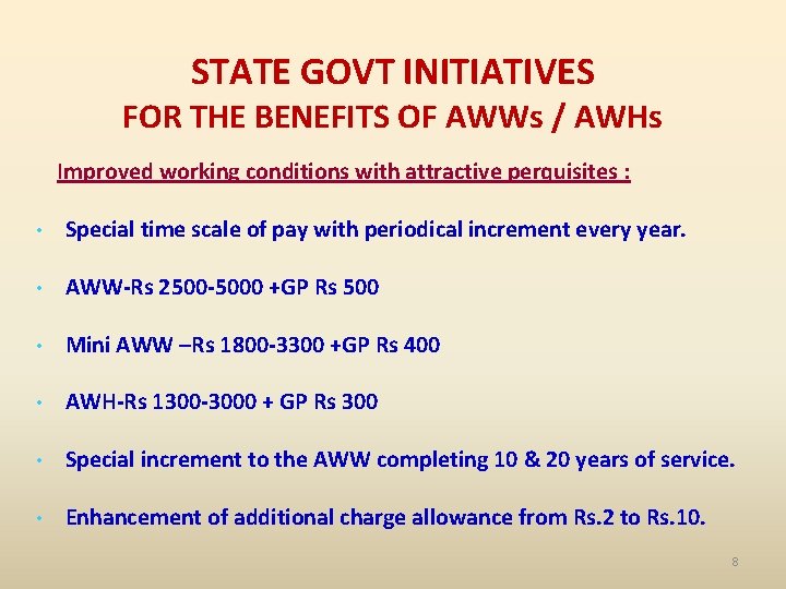 STATE GOVT INITIATIVES FOR THE BENEFITS OF AWWs / AWHs Improved working conditions with