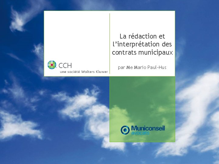 La rédaction et l’interprétation des contrats municipaux par Me Mario Paul-Hus 