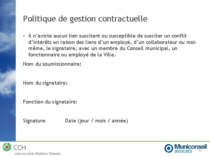 Politique de gestion contractuelle • il n’existe aucun lien suscitant ou susceptible de susciter