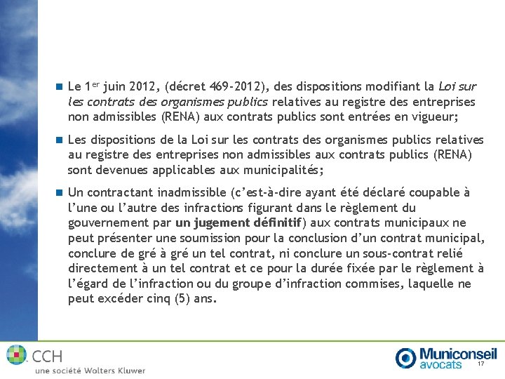 n Le 1 er juin 2012, (décret 469 -2012), des dispositions modifiant la Loi