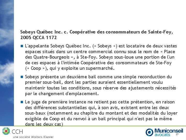 Sobeys Québec Inc. c. Coopérative des consommateurs de Sainte-Foy, 2005 QCCA 1172 n L'appelante