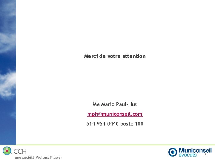 Merci de votre attention Me Mario Paul-Hus mph@municonseil. com 514 -954 -0440 poste 100