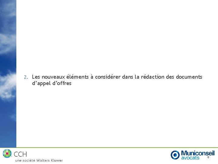 2. Les nouveaux éléments à considérer dans la rédaction des documents d’appel d’offres 8