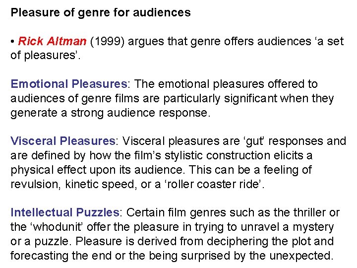 Pleasure of genre for audiences • Rick Altman (1999) argues that genre offers audiences