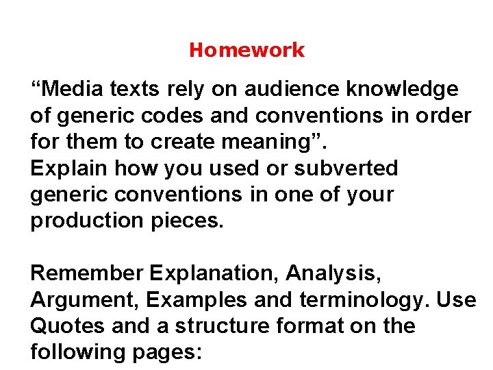Homework “Media texts rely on audience knowledge of generic codes and conventions in order