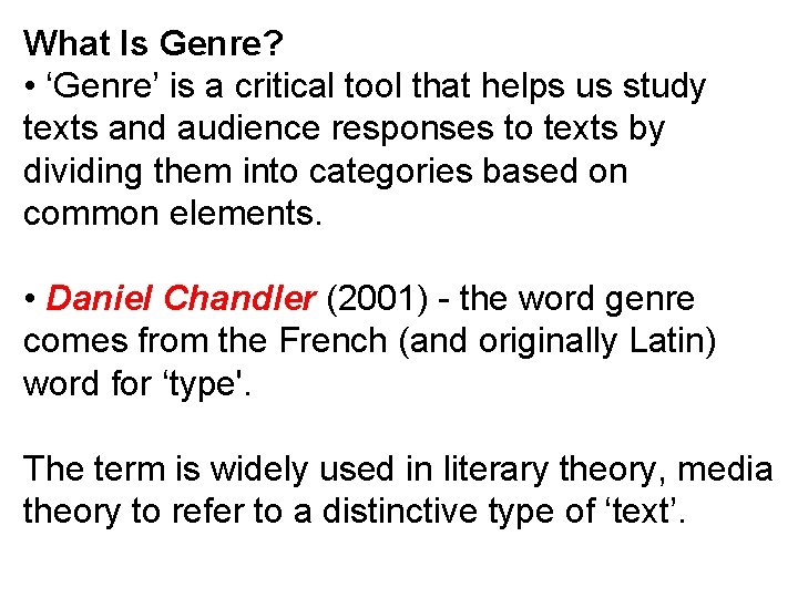 What Is Genre? • ‘Genre’ is a critical tool that helps us study texts