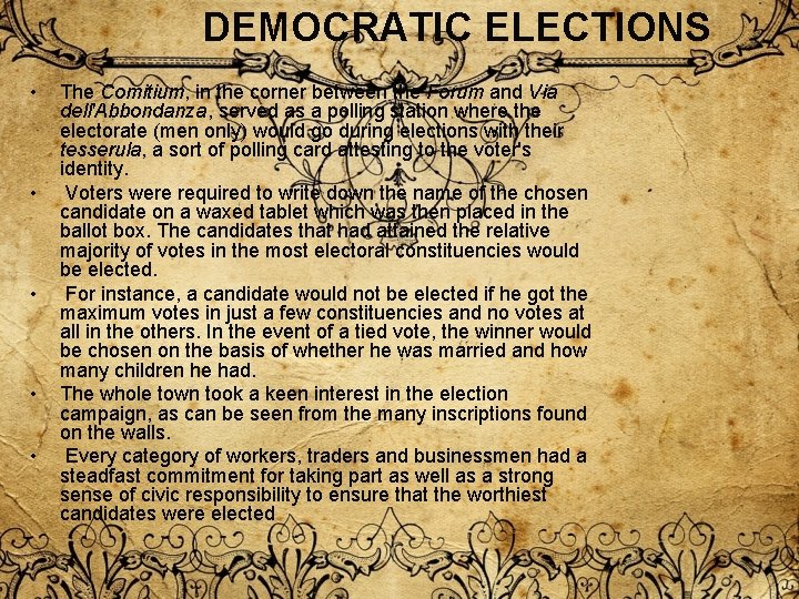 DEMOCRATIC ELECTIONS • • • The Comitium, in the corner between the Forum and DEMOCRATIC ELECTIONS • • • The Comitium, in the corner between the Forum and