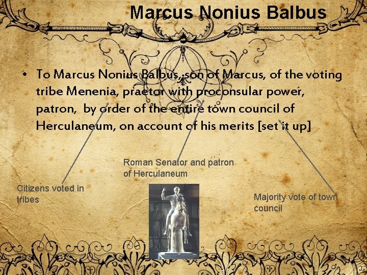 Marcus Nonius Balbus • To Marcus Nonius Balbus, son of Marcus, of the voting Marcus Nonius Balbus • To Marcus Nonius Balbus, son of Marcus, of the voting