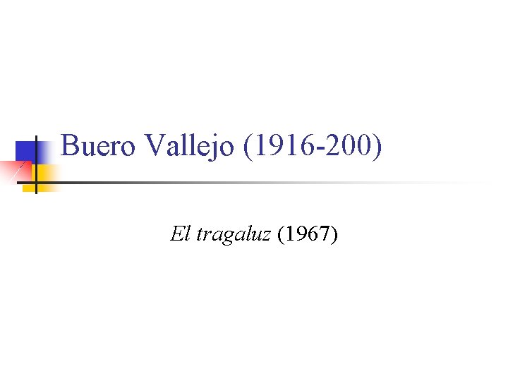 Buero Vallejo (1916 -200) El tragaluz (1967) 