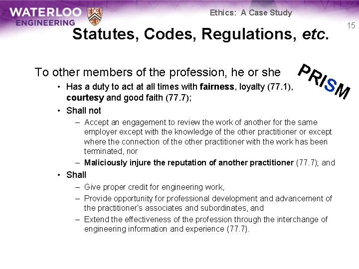 Ethics: A Case Study 15 Statutes, Codes, Regulations, etc. To other members of the