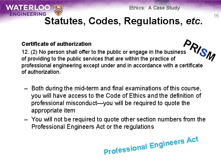 Ethics: A Case Study 16 Statutes, Codes, Regulations, etc. PR IS Certificate of authorization