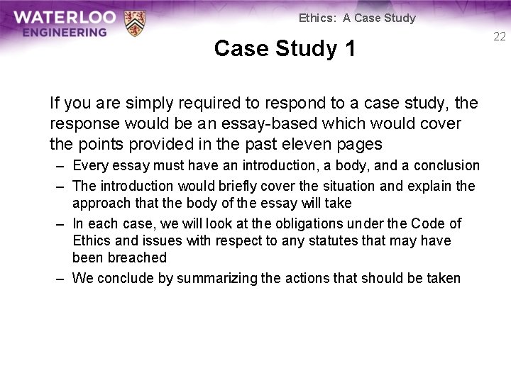 Ethics: A Case Study 1 If you are simply required to respond to a