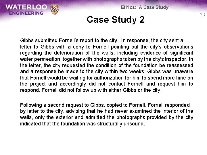 Ethics: A Case Study 2 Gibbs submitted Fornell’s report to the city. In response,