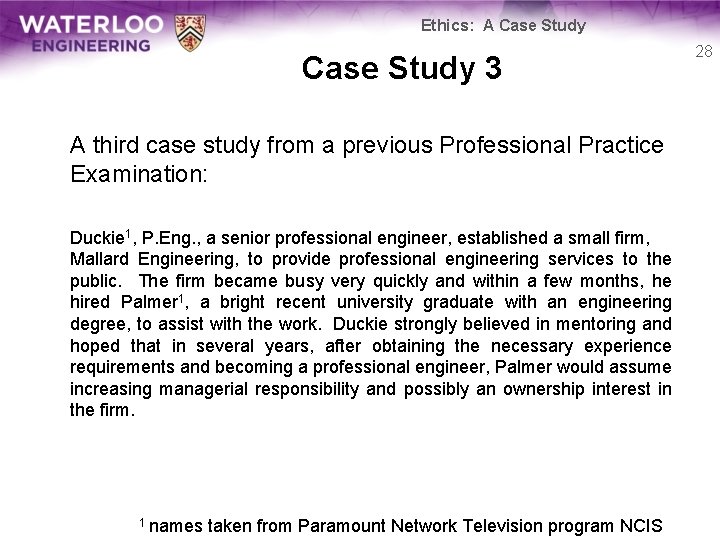 Ethics: A Case Study 3 A third case study from a previous Professional Practice