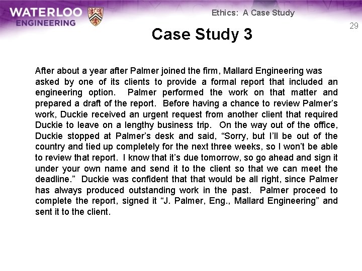 Ethics: A Case Study 3 After about a year after Palmer joined the firm,